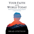Your Faith and the World Today: Emails of Instruction and Encouragement to Young Christians