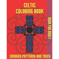 Celtic Coloring Book Crosses Patterns and Trees: Book For Adult Relaxation Stress Relieving