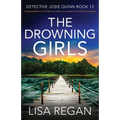 The Drowning Girls: A totally addictive crime thriller and mystery novel packed with nail-biting suspense
