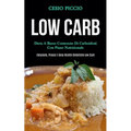 Low Carb: Dieta a basso contenuto di carboidrati con piano nutrizionale (Colazione, pranzo e cena ricette dietetiche low carb)