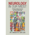 Neurology in Our Midst: A Primer to Neuroanatomy and Clinical Neurology