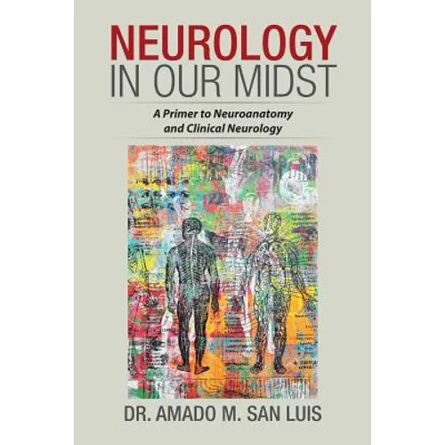 Neurology in Our Midst: A Primer to Neuroanatomy and Clinical Neurology