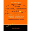 Prüfung Verkäufer / Verkäuferin? Aber hallo!: Über 200 Fragen, Fälle, Übungen und Lösungen zur Vorbereitung auf die schriftliche Abschlussprüfung