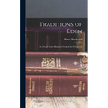 Traditions of Eden; Or, Proofs of the Historical Truth of the Pentateuch