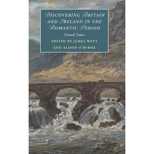 Discovering Britain and Ireland in the Romantic Period