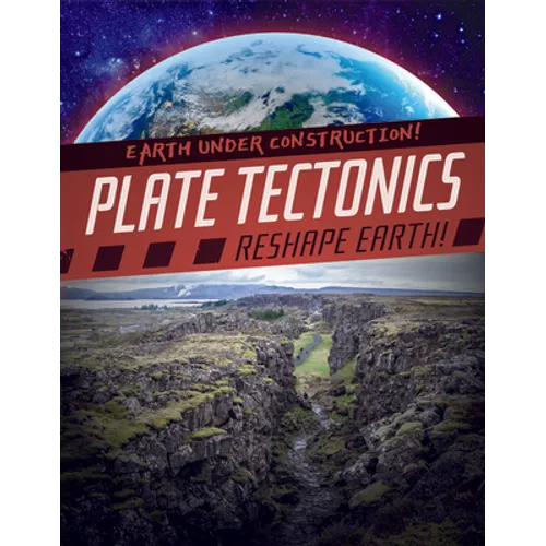Plate Tectonics Reshape Earth!