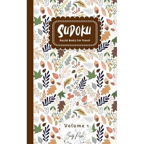 Sudoku Puzzle Books For Travel: Easy to Extreme Level Puzzle Travel Friendly Book Pocket Size 5x8 Inches (Volume 1)