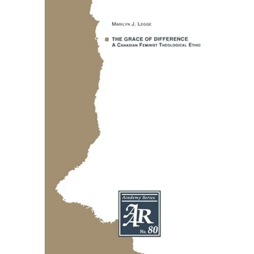 The Grace of Difference: A Canadian Feminist Theological Ethic