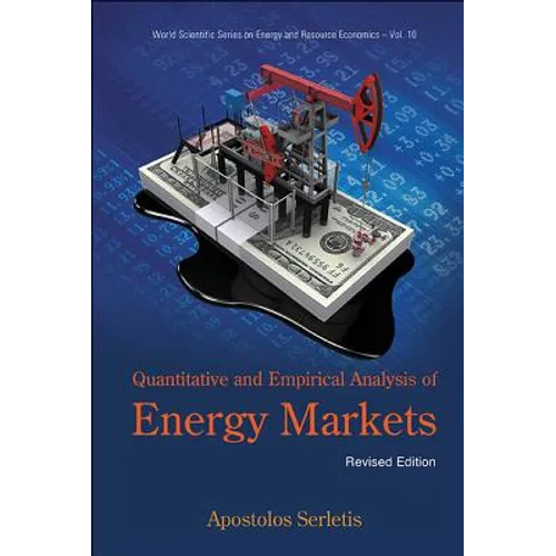 Quantitative & Empirical Analysis of Energy Markets (REV Ed)