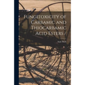 Fungitoxicity of Carbamic and Thiocarbamic Acid Esters /