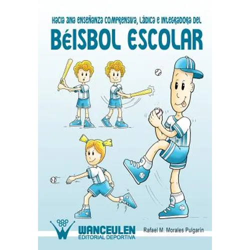 Hacia una enseñanza comprensiva, ludica e integradora del beisbol escolar