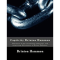 Captivity Brinton Hammon: Narrative of the uncommon sufferings, and surprizing deliverance of Briton Hammon,