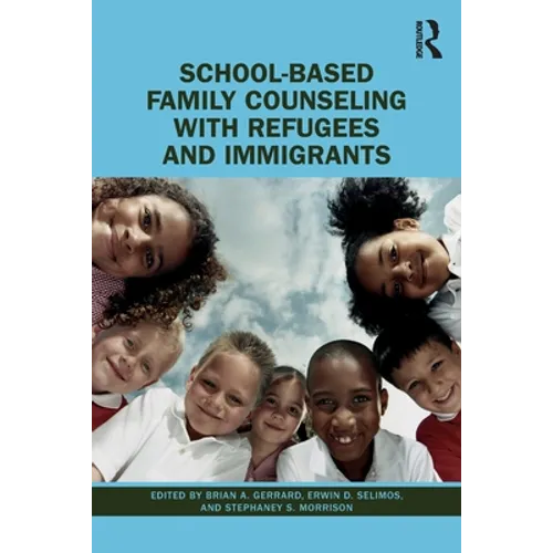 School-Based Family Counseling with Refugees and Immigrants