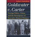 Goldwater V. Carter: Foreign Policy, China, and the Resurgence of Executive Branch Primacy