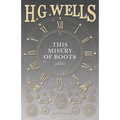 This Misery of Boots (1907)