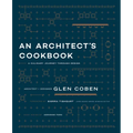 An Architect's Cookbook: A Culinary Journey Through Design
