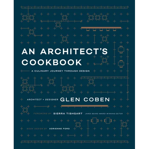 An Architect's Cookbook: A Culinary Journey Through Design