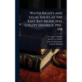 Water Rights and Legal Issues at the East Bay Municipal Utility District, 1951-198