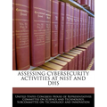 Assessing Cybersecurity Activities at Nist and Dhs