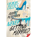 Aubrey McFadden Is Never Getting Married