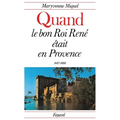 Quand le bon Roi René était en Provence