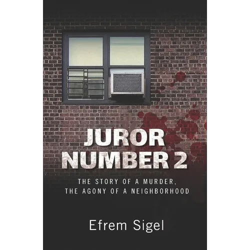 Juror Number 2: The Story of a Murder, the Agony of a Neighborhood