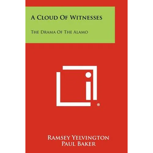 A Cloud of Witnesses: The Drama of the Alamo