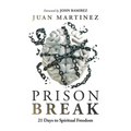 Prison Break: 21 Days to Spiritual Freedom