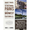 Smart Travel Guide to 18 National Parks in the Midwest & Eastern U.S.: Camping & Hiking Guide - Also Mt. Rushmore National Memorial & Three 14-Day Par