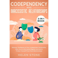 Codependency and Narcissistic Relationships 2-in-1 Book: Discover The Reason of Your Codependent Personality, Why You're a Narcissist Magnet and How t