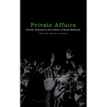 Private Affairs: Critical Ventures in the Culture of Social Relations