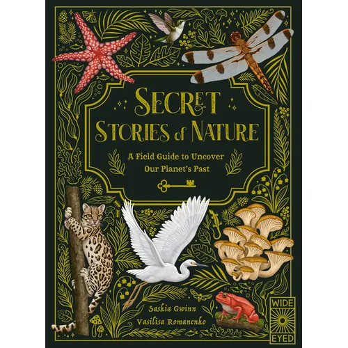 Secret Stories of Nature: A Field Guide to Uncover Our Planet's Past - Hardcover