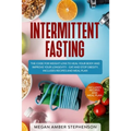 Intermittent Fasting: The Code of Weight Loss to Heal Your Body and Improve Your Longevity - Eat and Stop Obesity. Includes Recipes and Meal Plan.