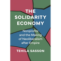 The Solidarity Economy: Nonprofits and the Making of Neoliberalism After Empire
