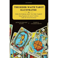 The Rider-Waite Tarot illustrated -The Pictorial Key to the Tarot: Being fragments of a Secret Tradition under the Veil of Divination