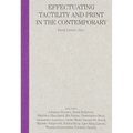 Can You Feel It?: Effectuating Tactility and Print in the Contemporary