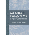 My Sheep Follow Me: A Study of Perseverance and the Threat of Antinomianism