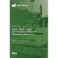 'Eyes', 'Brain', 'Feet' and 'Hands' of Efficient Harvesting Machinery
