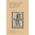 Writing the Ottomans: Turkish History in Early Modern England