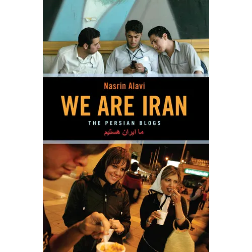 We Are Iran: The Persian Blogs