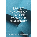Daily Admonition Prayer to Tackle Challenges