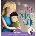Freya, Fynn, and the Fantastic Flute: A Dance-It-Out Creative Movement Story for Young Movers
