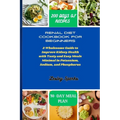 Renal Diet Cookbook for Beginners: A Wholesome Guide to Improve Kidney Health with Tasty and Easy Meals Minimal in Potassium, Sodium, and Phosphorus
