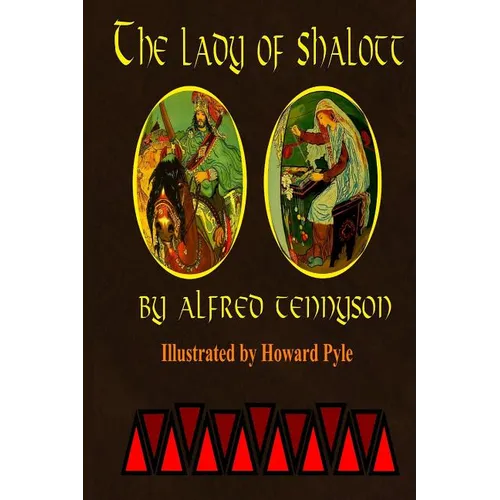 The Lady of Shalott by Alfred Tennyson: Illustrated by Howard Pyle
