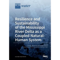 Resilience and Sustainability of the Mississippi River Delta as a Coupled Natural-Human System