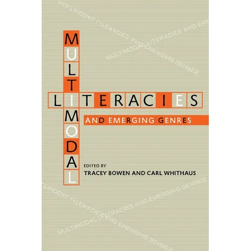 Multimodal Literacies and Emerging Genres