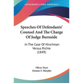 Speeches Of Defendants' Counsel And The Charge Of Judge Burnside: In The Case Of Hinchman Versus Richie (1849)