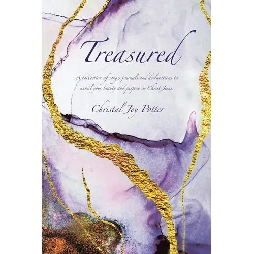 Treasured: A collection of songs, journals and declarations to unveil your beauty and purpose in Christ Jesus
