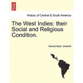 The West Indies: their Social and Religious Condition.