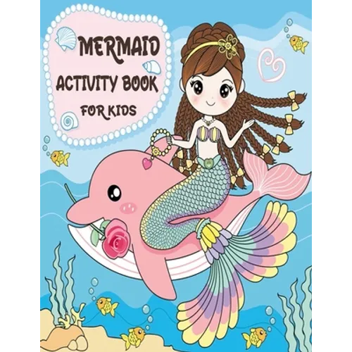Mermaid Activity Book for Kids: Mermaid Gifts for Girls (Kids Activity Books)